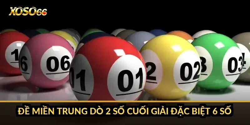 Cách tính tiền xổ số miền Trung Xoso66: 18 giải mỗi đài, không 27 3 Đề miền Trung dò 2 số cuối giải đặc biệt 6 số